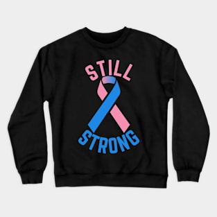 Still Strong Stillborn Awareness Crewneck Sweatshirt